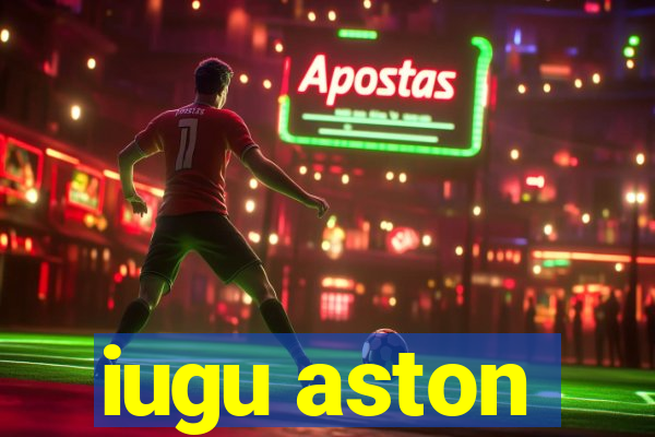 iugu aston